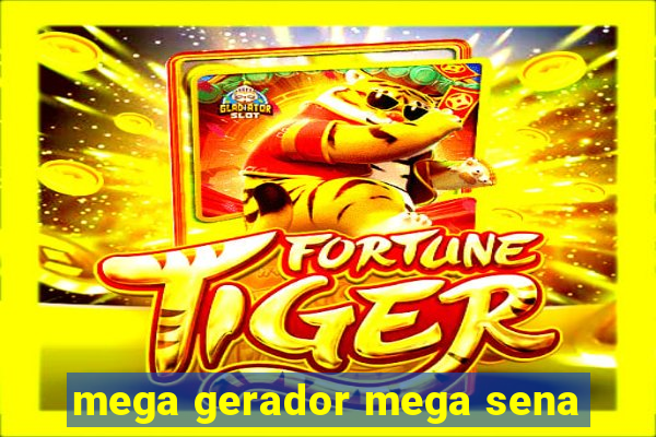 mega gerador mega sena